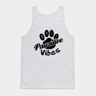 Only pawsitive vibes Tank Top